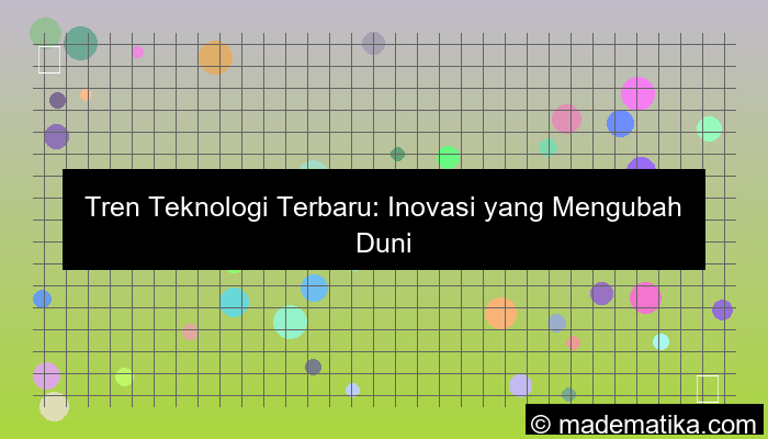 tren teknologi terbaru