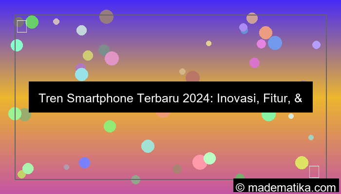 tren smartphone terbaru